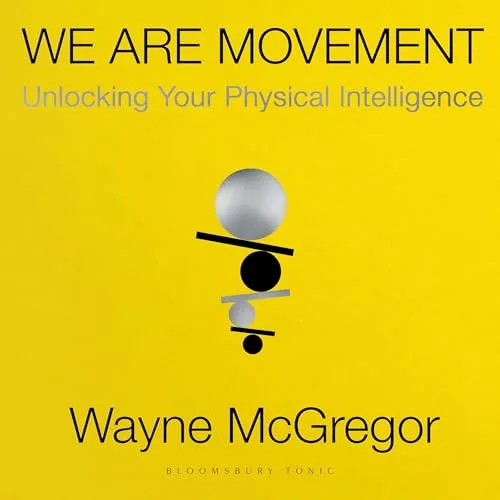 We Are Movement By Wayne McGregor